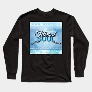 Tethered Soul Long Sleeve T-Shirt